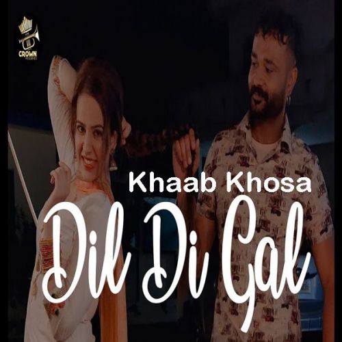 Dil Di Gal Khaab Khosa mp3 song free download, Dil Di Gal Khaab Khosa full album