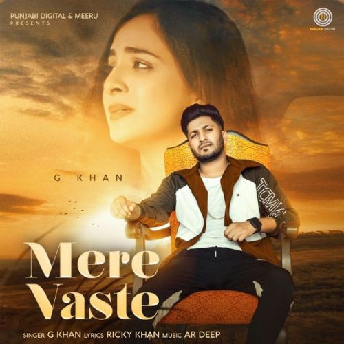 Mere Vaste G Khan mp3 song free download, Mere Vaste G Khan full album