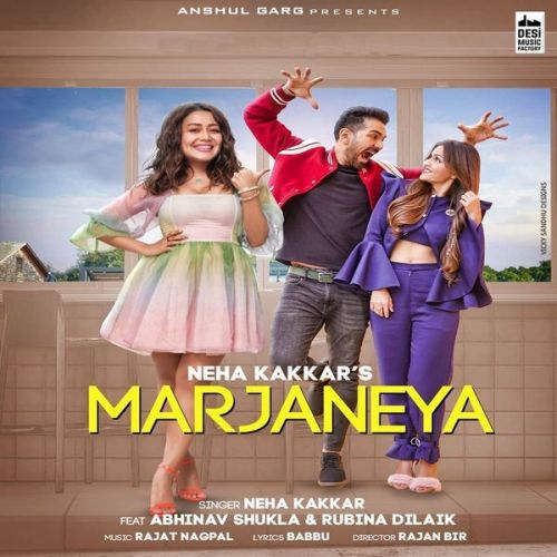 Marjaneya Neha Kakkar mp3 song free download, Marjaneya Neha Kakkar full album