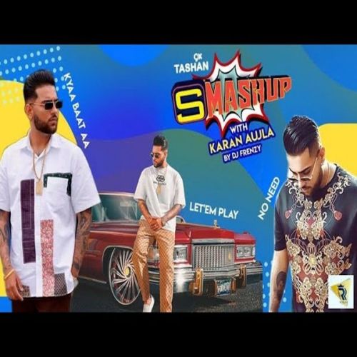 Karna Aujla 9x Tashan Smashup Karan Aujla mp3 song free download, Karna Aujla 9x Tashan Smashup Karan Aujla full album