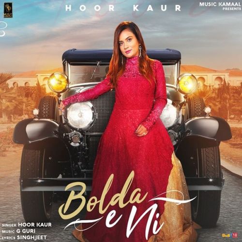 Bolda E Ni Hoor Kaur mp3 song free download, Bolda E Ni Hoor Kaur full album