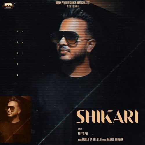 Shikari Preet Pal mp3 song free download, Shikari Preet Pal full album