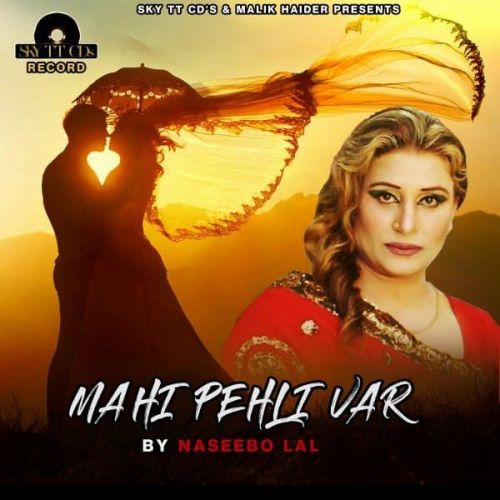 Mahi Pehli Var Naseebo Lal mp3 song free download, Mahi Pehli Var Naseebo Lal full album