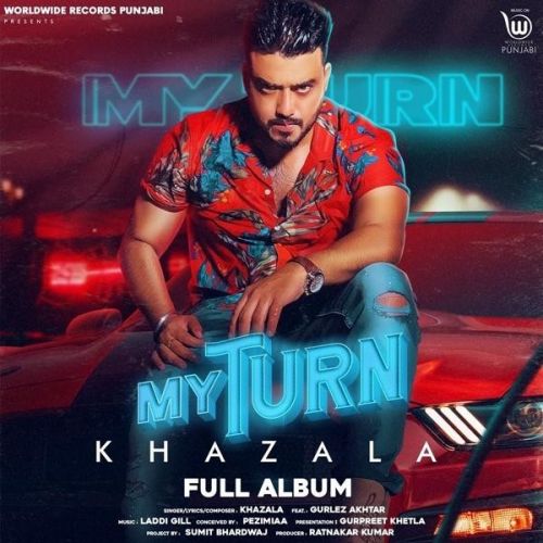 Badmash Khazala, Gurlez Akhtar mp3 song free download, My Turn Khazala, Gurlez Akhtar full album