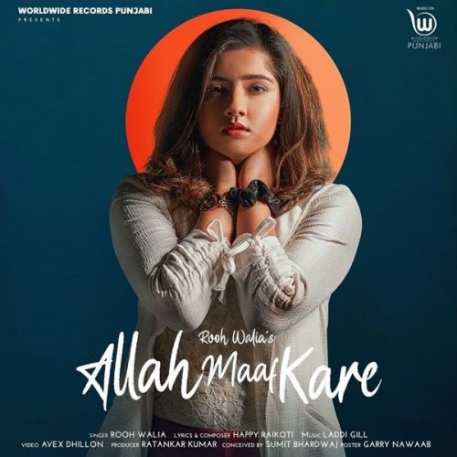 Allah Maaf Kare Happy Raikoti, Rooh Walia mp3 song free download, Allah Maaf Kare Happy Raikoti, Rooh Walia full album