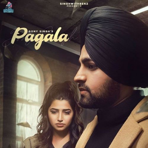 Pagala Gony Singh mp3 song free download, Pagala Gony Singh full album