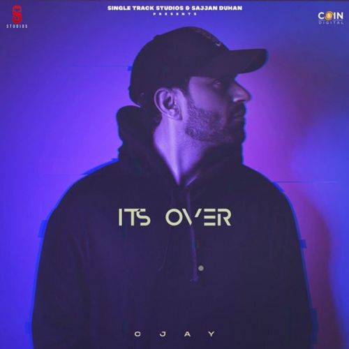 Its Over C Jay mp3 song free download, Its Over C Jay full album