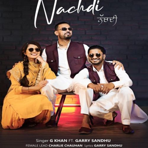 Nachdi G Khan, Garry Sandhu mp3 song free download, Nachdi G Khan, Garry Sandhu full album