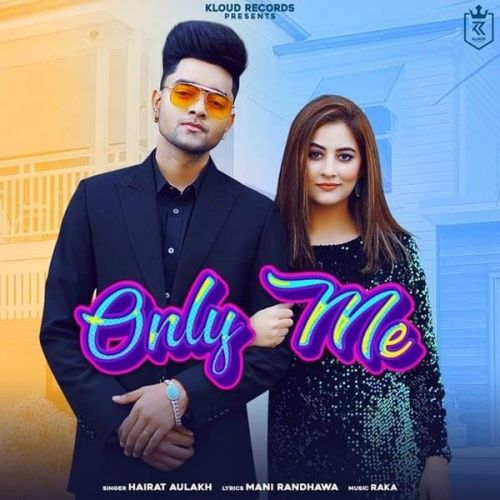 Only Me Hairat Aulakh mp3 song free download, Only Me Hairat Aulakh full album