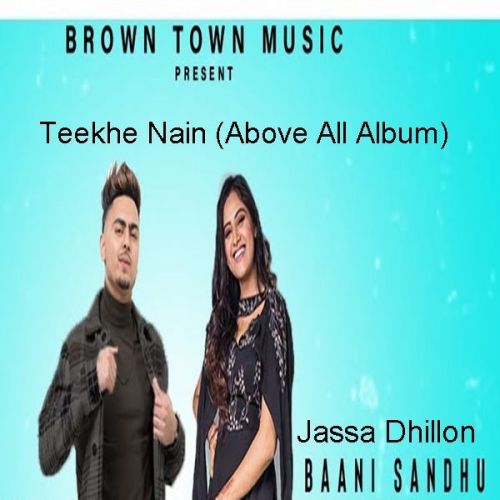 Teekhe Nain Jassa Dhillon, Baani Sandhu mp3 song free download, Teekhe Nain Jassa Dhillon, Baani Sandhu full album