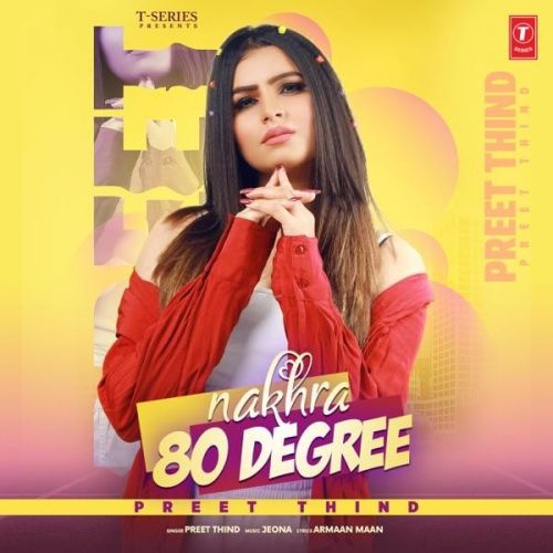 Nakhra 80 Degree Preet Thind mp3 song free download, Nakhra 80 Degree Preet Thind full album