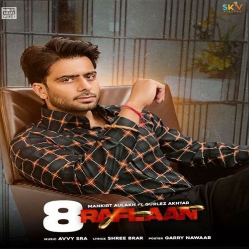 8 Raflaan Gurlez Akhtar, Mankirt Aulakh mp3 song free download, 8 Raflaan Gurlez Akhtar, Mankirt Aulakh full album