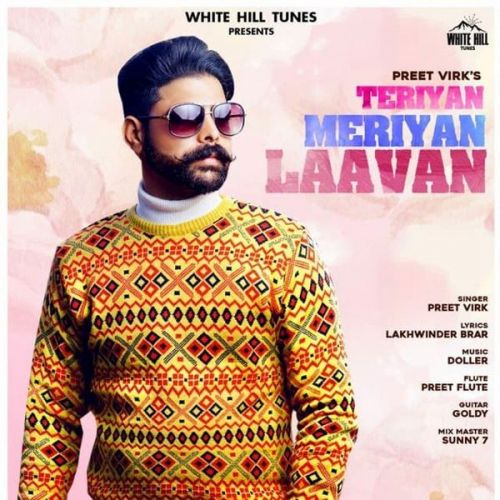 Teriyan Meriyan Laavan Preet Virk mp3 song free download, Teriyan Meriyan Laavan Preet Virk full album