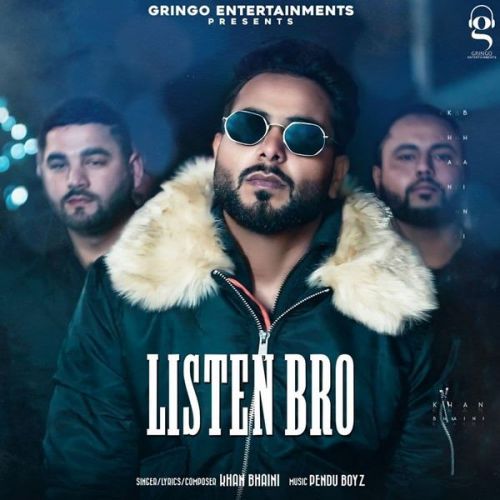 Listen Bro (Original) Khan Bhaini mp3 song free download, Listen Bro (Original) Khan Bhaini full album