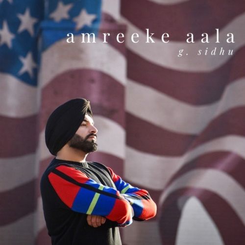 Download Amreeke Aala G Sidhu, Alaap Sikander and others... full mp3 album