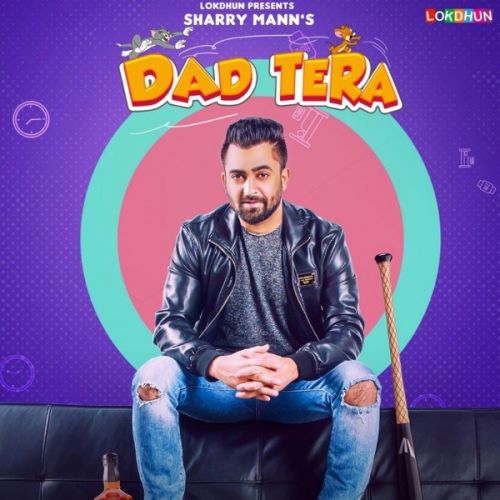 Dad Tera Sharry Mann mp3 song free download, Dad Tera Sharry Mann full album