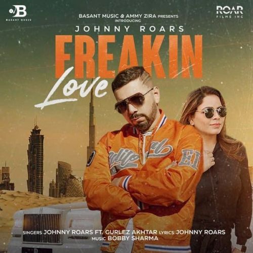 Freakin Love Gurlej Akhtar, Johnny Roars mp3 song free download, Freakin Love Gurlej Akhtar, Johnny Roars full album