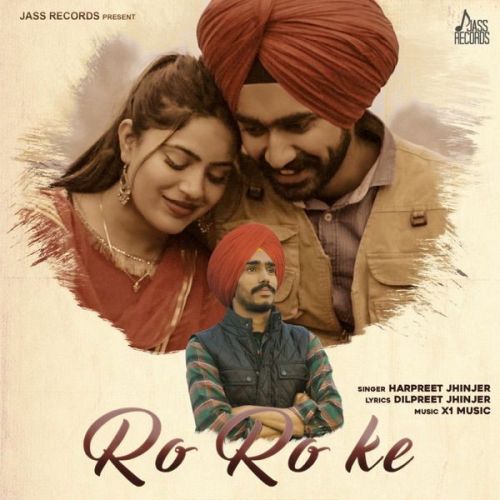 Ro Ro Ke Harpreet Jhinjer mp3 song free download, Ro Ro Ke Harpreet Jhinjer full album