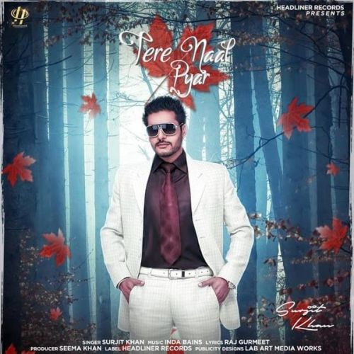 Tere Naal Pyar Surjit Khan mp3 song free download, Tere Naal Pyar Surjit Khan full album