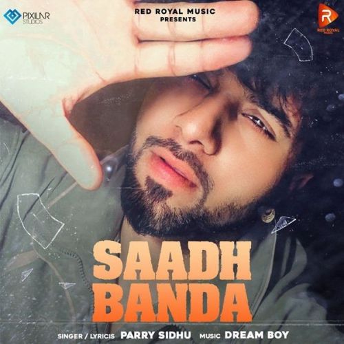 Saadh Banda Parry Sidhu mp3 song free download, Saadh Banda Parry Sidhu full album