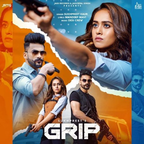 Grip Sukhpreet Kaur mp3 song free download, Grip Sukhpreet Kaur full album