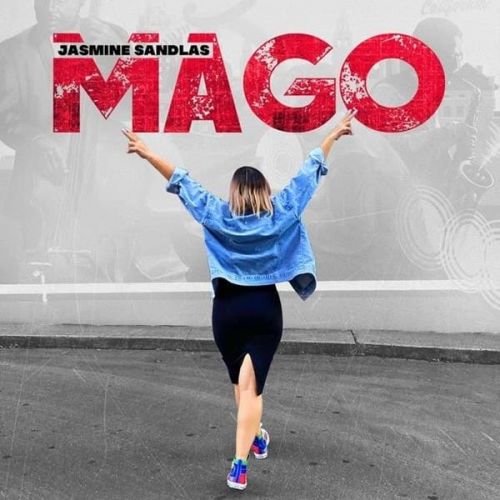 Mago Jasmine Sandlas mp3 song free download, Mago Jasmine Sandlas full album