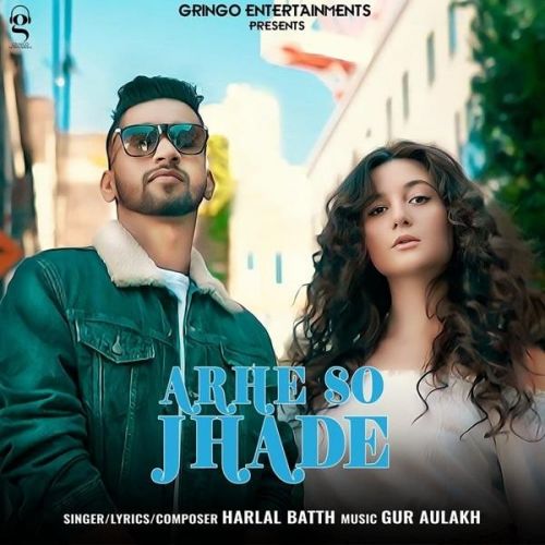 Arhe So Jhade Harlal Batth mp3 song free download, Arhe So Jhade Harlal Batth full album