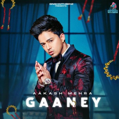 Gaaney Aakash Mehra mp3 song free download, Gaaney Aakash Mehra full album