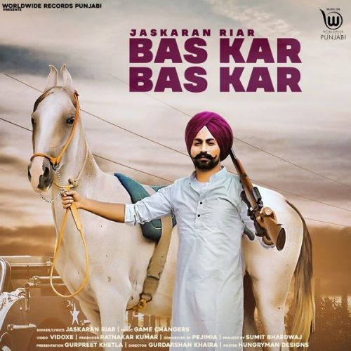 Bas Kar Bas Kar Jaskaran Riar mp3 song free download, Bas Kar Bas Kar Jaskaran Riar full album