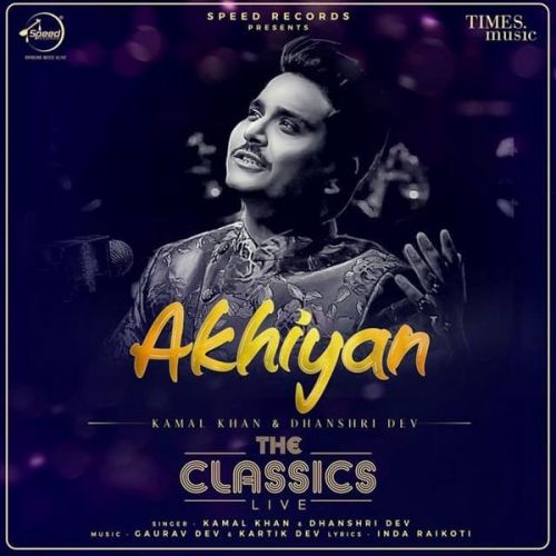 Akhiyan Kamal Khan, Dhanshri Dev mp3 song free download, Akhiyan Kamal Khan, Dhanshri Dev full album