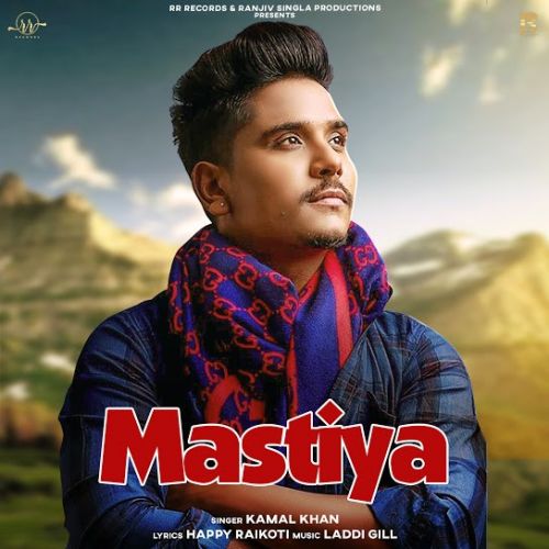 Mastiya Kamal Khan mp3 song free download, Mastiya Kamal Khan full album