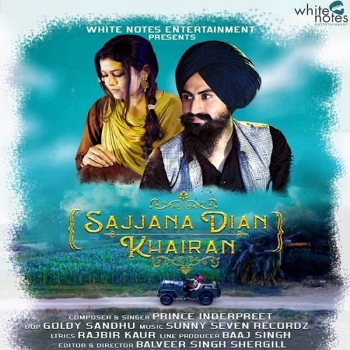 Sajjana Dian Khairan Prince Inderpreet mp3 song free download, Sajjana Dian Khairan Prince Inderpreet full album