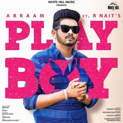 Playboy Abraam, Afsana Khan, R Nait mp3 song free download, Playboy Abraam, Afsana Khan, R Nait full album