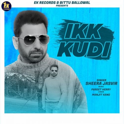 Ikk Kudi Sheera Jasvir mp3 song free download, Ikk Kudi Sheera Jasvir full album