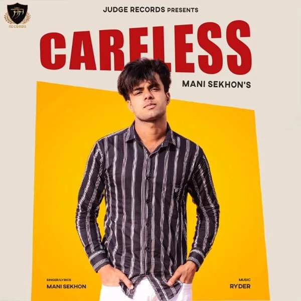 Careless Mani Sekhon mp3 song free download, Careless Mani Sekhon full album