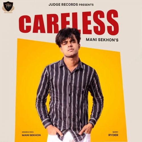 Careless Mani Sekhon mp3 song free download, Careless Mani Sekhon full album