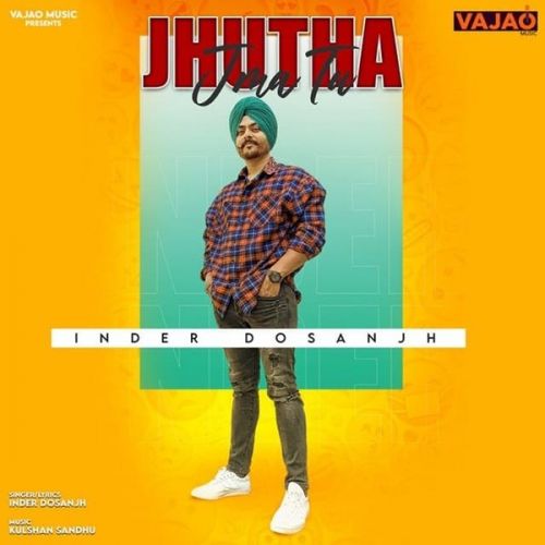 Jhutha Jma Tu Inder Dosanjh mp3 song free download, Jhutha Jma Tu Inder Dosanjh full album