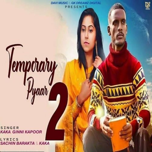 Temporary Pyaar 2 Kaka mp3 song free download, Temporary Pyaar 2 Kaka full album