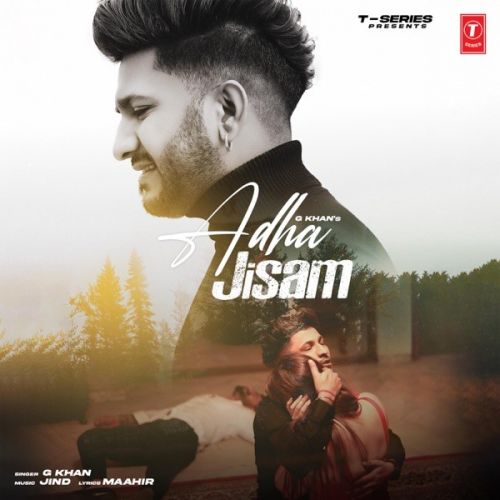 Adha Jisam G Khan mp3 song free download, Adha Jisam G Khan full album