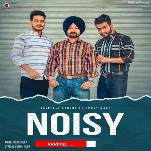 Noisy Romey Maan, Jaspreet Sangha mp3 song free download, Noisy Romey Maan, Jaspreet Sangha full album