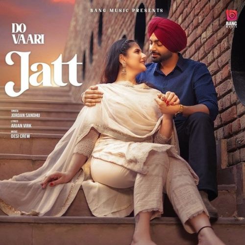 Do Vaari Jatt Jordan Sandhu mp3 song free download, Do Vaari Jatt Jordan Sandhu full album