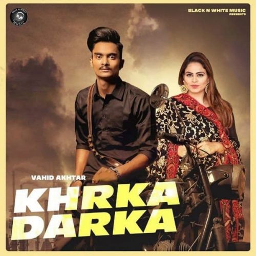 Khrka Darka Gurlez Akhtar, Vahid Akhtar mp3 song free download, Khrka Darka Gurlez Akhtar, Vahid Akhtar full album