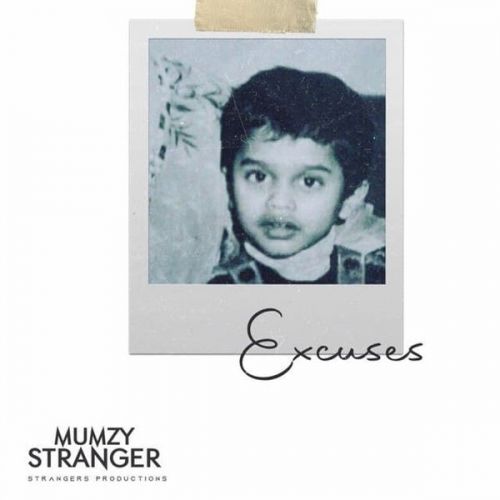 Excuses Mumzy Stranger mp3 song free download, Excuses Mumzy Stranger full album