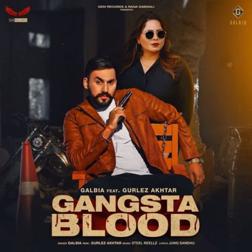 Gangsta Blood Gurlez Akhtar, Galbia mp3 song free download, Gangsta Blood Gurlez Akhtar, Galbia full album