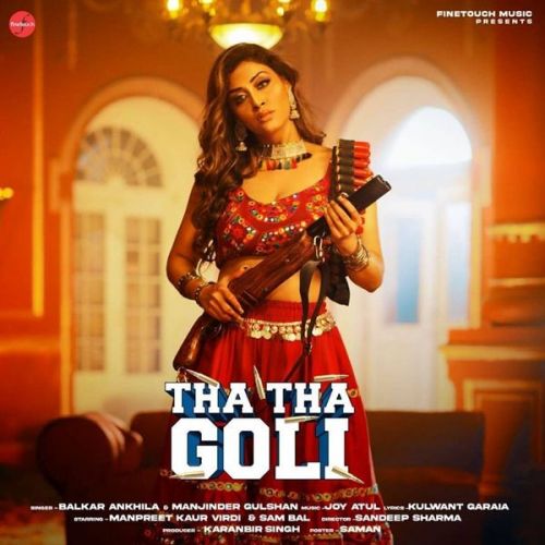 Tha Tha Goli Balkar Ankhila, Manjinder Gulshan mp3 song free download, Tha Tha Goli Balkar Ankhila, Manjinder Gulshan full album