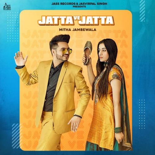 Jatta Ve Jatta Mitha Jambewala mp3 song free download, Jatta Ve Jatta Mitha Jambewala full album