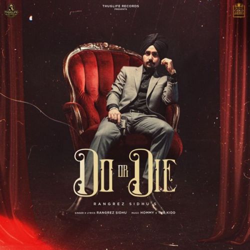 Do or Die Rangrez Sidhu mp3 song free download, Do or Die Rangrez Sidhu full album