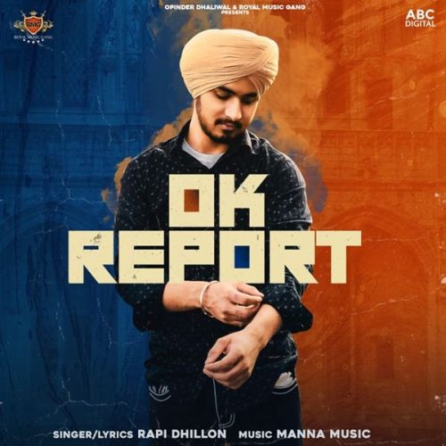 Ok Report Rapi Dhillon mp3 song free download, Ok Report Rapi Dhillon full album