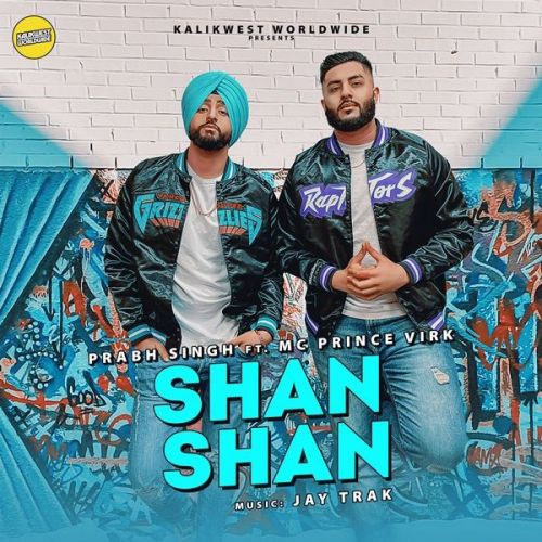 Shan Shan Prabh Singh, MC Prince Virk mp3 song free download, Shan Shan Prabh Singh, MC Prince Virk full album