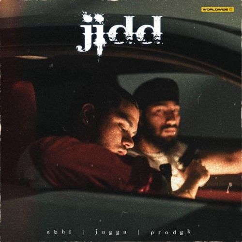 Jidd Jagga, Abhi mp3 song free download, Jidd Jagga, Abhi full album